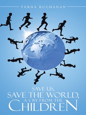 cover image of Save Us, Save the World, a Cry from the Children